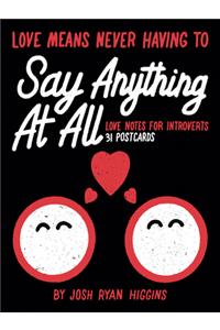 Love Means Never Having to Say Anthing At All