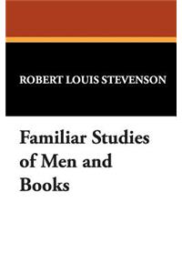 Familiar Studies of Men and Books