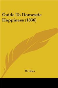 Guide To Domestic Happiness (1836)