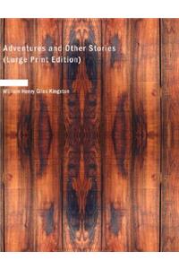 Adventures and Other Stories (Large Print Edition)
