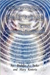 Intercession That Breaks the Sound Barrier