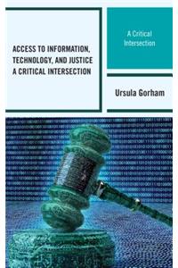 Access to Information, Technology, and Justice