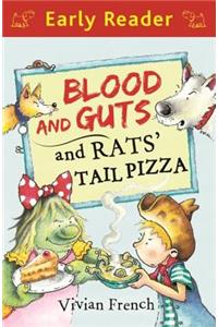 Early Reader: Blood and Guts and Rats' Tail Pizza
