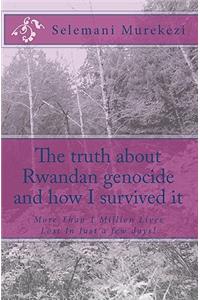 truth about Rwandan genocide and how I survived it