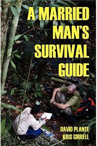 A Married Man's Survival Guide