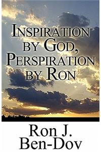Inspiration by God, Perspiration by Ron