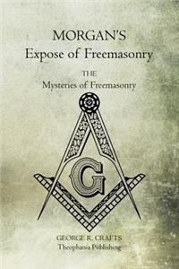 Morgan's Expose of Freemasonry