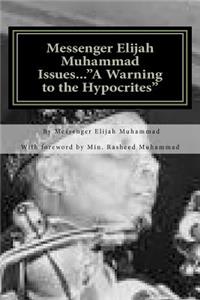 Messenger Elijah Muhammad Issues..."A Warning to the Hypocrites"