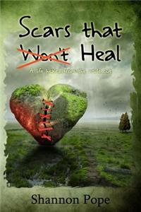 Scars That Heal: A Life Healed from the Inside Out