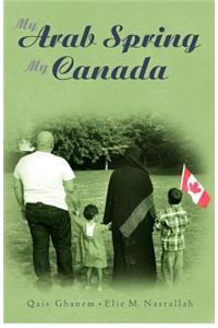 My Arab Spring My Canada