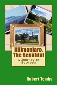 Kilimanjaro, The Beautiful