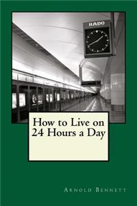 How to Live on 24 Hours a Day