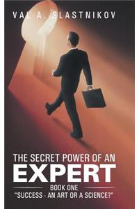 Secret Power of an Expert