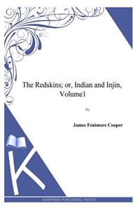 Redskins; or, Indian and Injin, Volume1