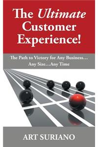 The Ultimate Customer Experience!