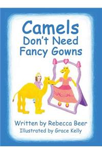 Camels Don't Need Fancy Gowns