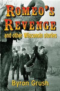 Romeo's Revenge and Other Wisconsin Stories