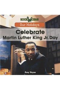 Celebrate Martin Luther King Jr. Day