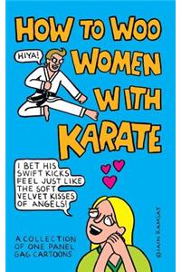 How to Woo Women with Karate