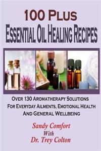 100 Plus Essential Oil Healing Recipes