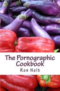 The Pornographic Cookbook