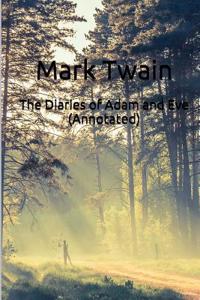 The Diaries of Adam and Eve (Annotated)