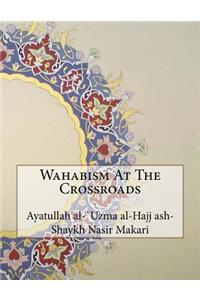 Wahabism at the Crossroads