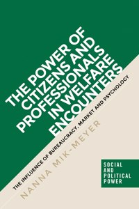 The Power of Citizens and Professionals in Welfare Encounters