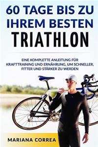 60 TAGE BIS Zu IHREM BESTEN TRIATHLON