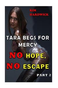 Tara Begs For Mercy