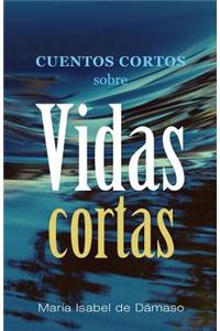 Cuentos cortos sobre vidas cortas