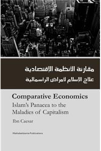 Comparitive Economics - Islam's Panacea to Maladies of Capitalism
