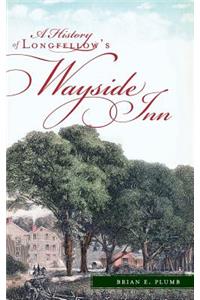A History of Longfellow's Wayside Inn