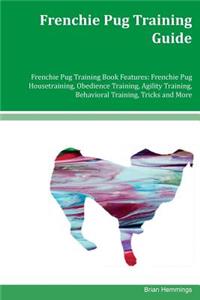Frenchie Pug Training Guide Frenchie Pug Training Book Features