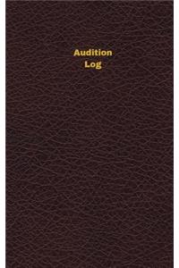 Audition Log (Logbook, Journal - 96 Pages, 5 X 8 Inches)