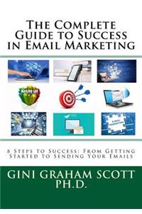 The Complete Guide to Success in Email Marketing