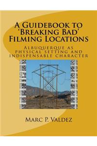 A Guidebook to 'Breaking Bad' Filming Locations