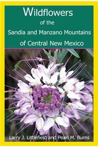 Wildflowers of the Sandia and Manzano Mountains of Central New Mexico