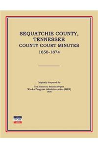 Sequatchie County, Tennessee, County Court Minutes 1858-1874