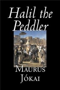 Halil the Peddler by Maurus Jokai, Fiction, Political, Action & Adventure, Fantasy