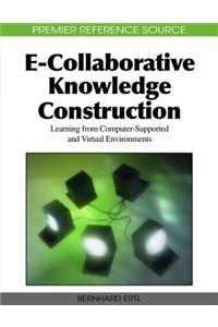 E-Collaborative Knowledge Construction