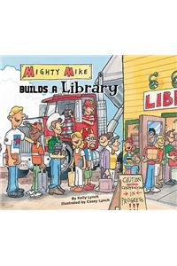 Mighty Mike Builds a Library
