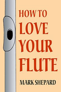 How to Love Your Flute