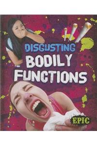 Disgusting Bodily Functions