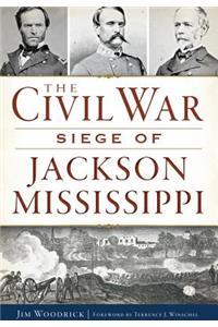 Civil War Siege of Jackson, Mississippi
