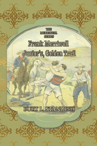 Frank Merriwell, Junior's, Golden Trail
