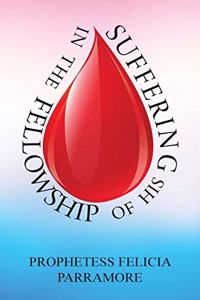 In the Fellowship of His Suffering