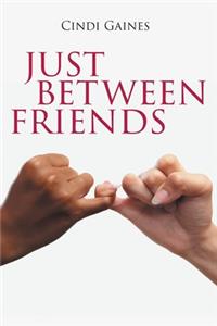 Just Between Friends