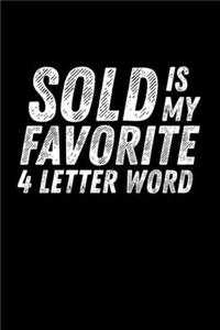 Sold Is My Favorite 4 Letter Word