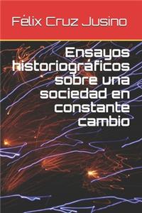 Ensayos historiográficos sobre una sociedad en constante cambio